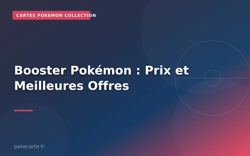 Booster Pokémon : Prix et Meilleures Offres