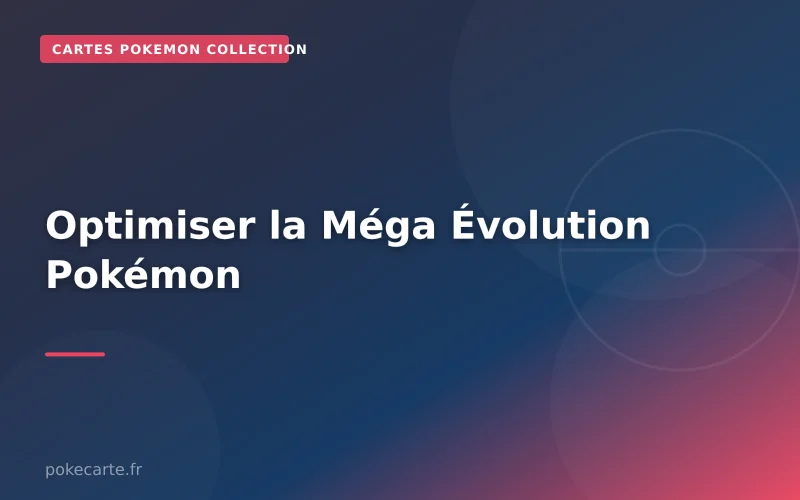 Optimiser la Méga Évolution Pokémon