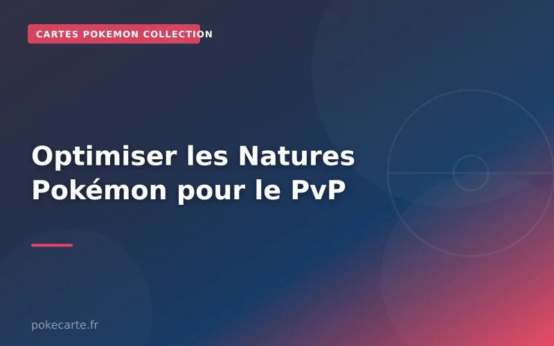 Optimiser les Natures Pokémon pour le PvP