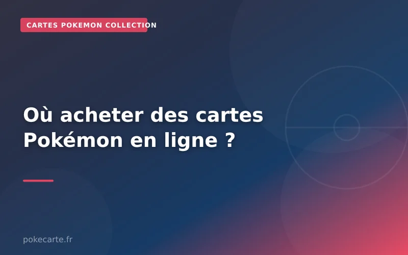 Où acheter des cartes Pokémon en ligne ?