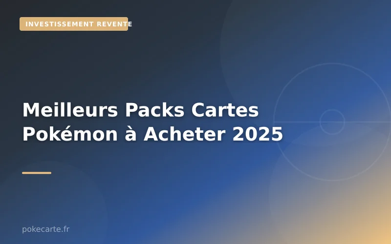 Meilleurs Packs Cartes Pokémon à Acheter 2025