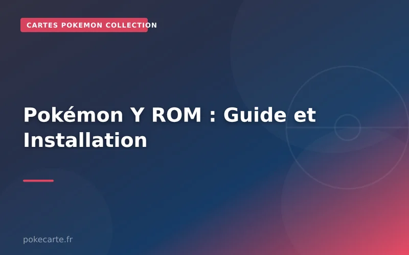 Pokémon Y ROM : Guide et Installation
